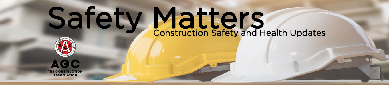 Safety Matters - Construction Safety and Health Update