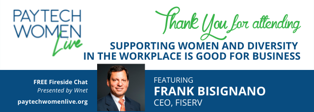 PayTechWomenLive with Frank Bisignano, CEO, Fiserv